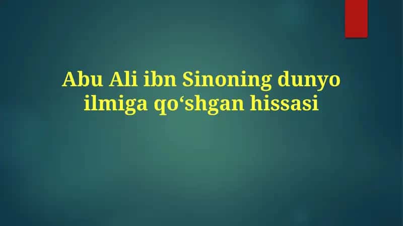 Abu Ali ibn Sinoning dunyoiliga qo'shgan hissasi