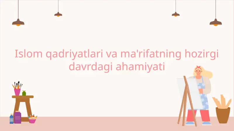 Islom qadriyatlari va ma'rifatning hozirgi davrdagi ahamiyati