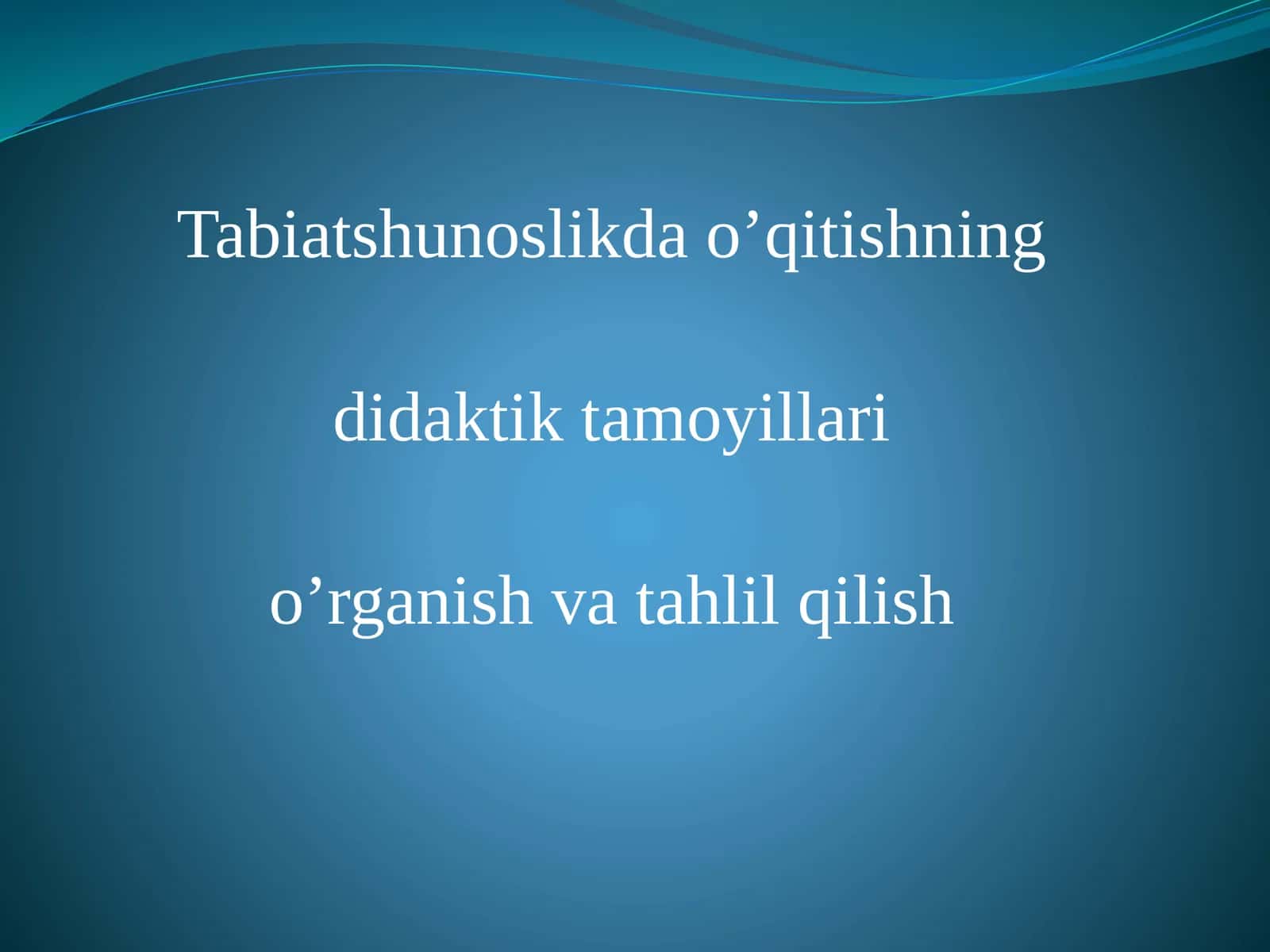 Tabiatshunoslikning Didaktika Tamojlar