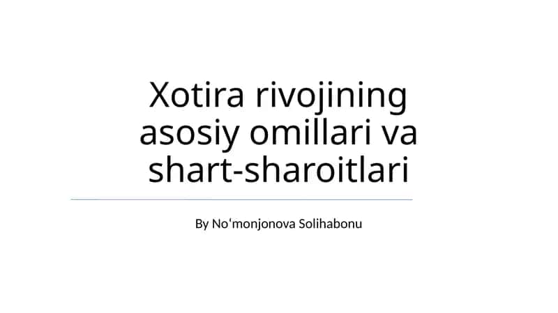 Xotira rivojining asosiy omillari va shart-sharoitlari