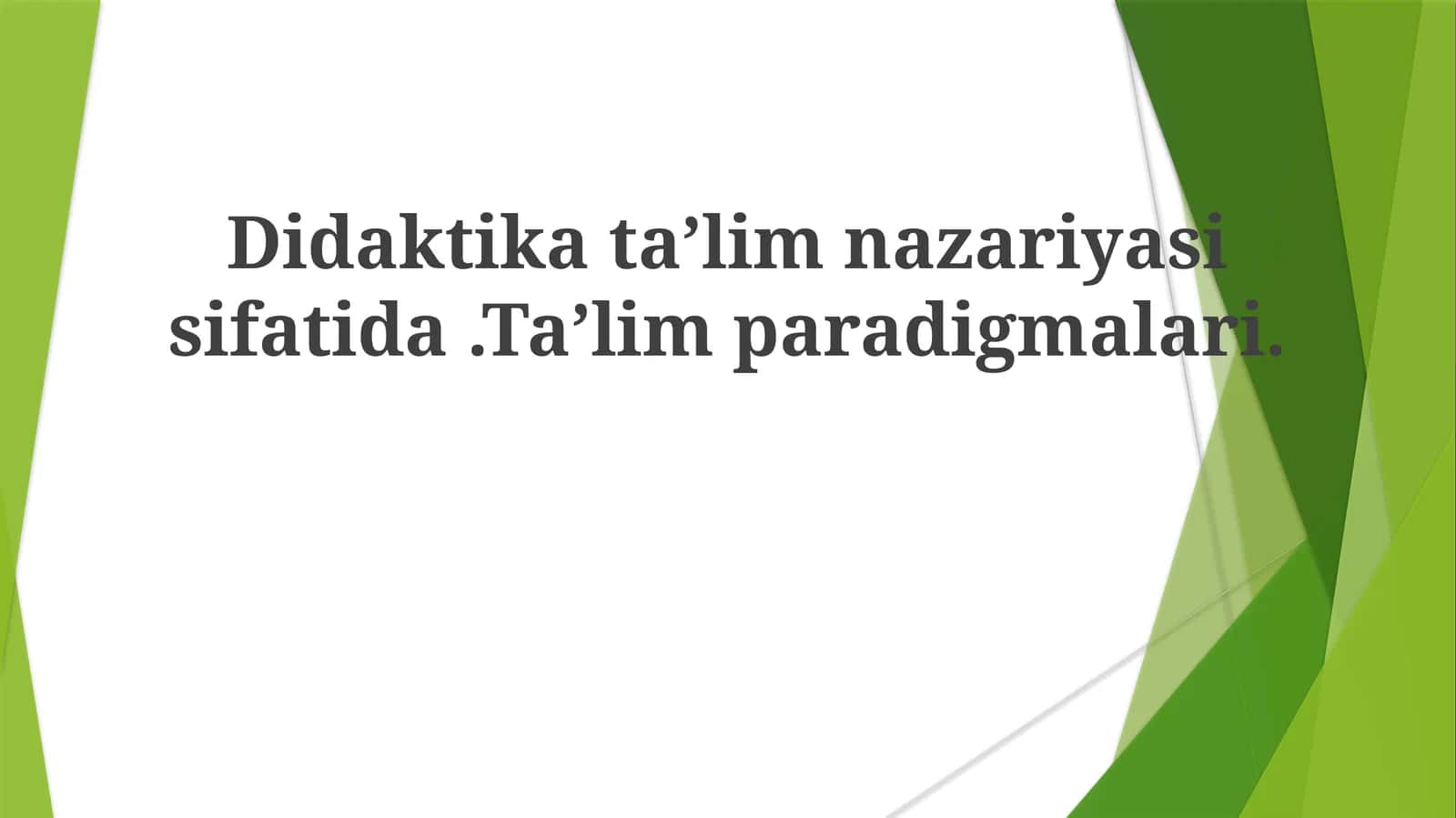Didaktikataʼlimnazariyasisifatida.Taʼlimparadigmalari