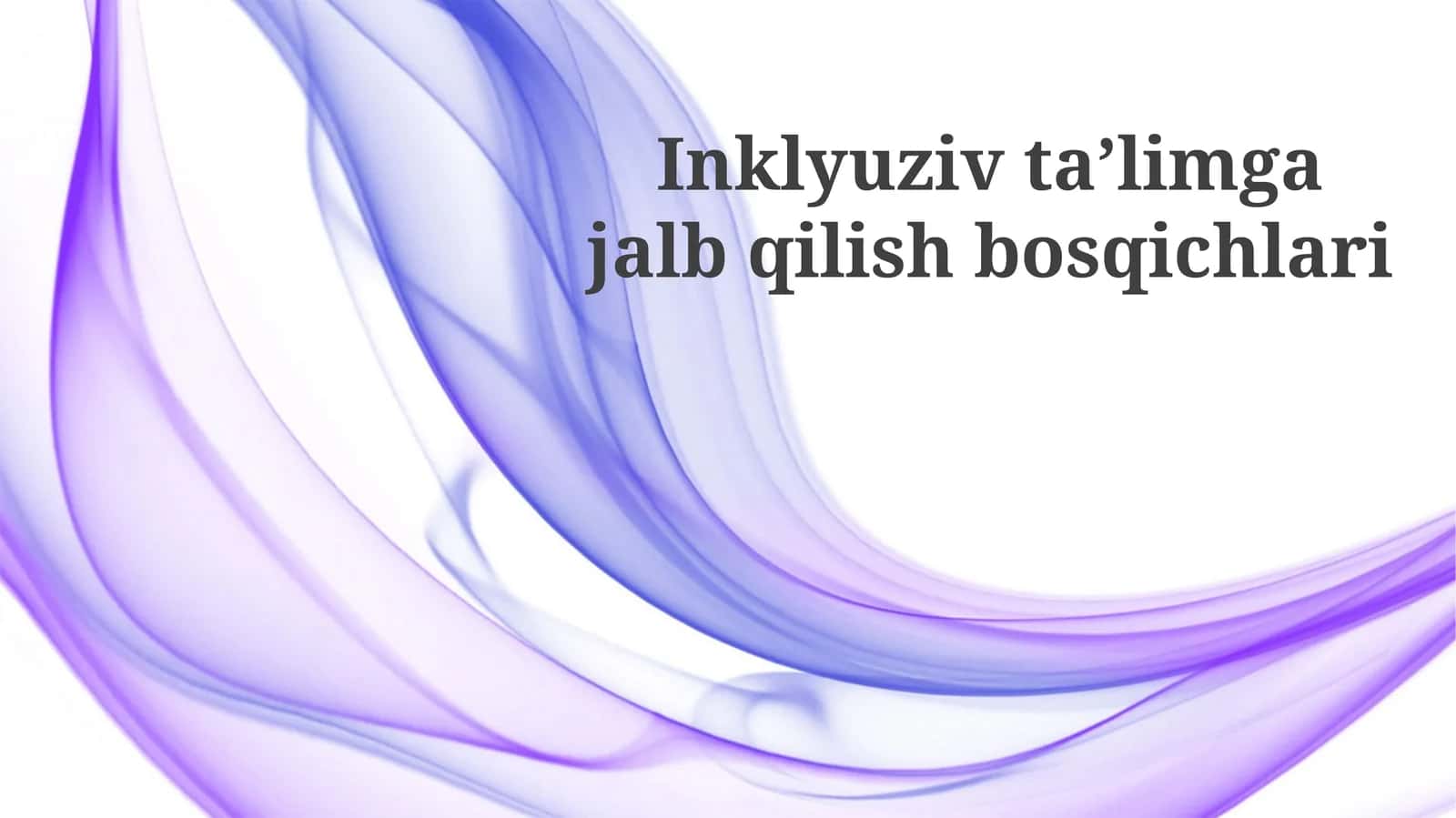 Inklyuziv Ta'limga Jalb Qilishning Boshlangʻich Bosqichlari