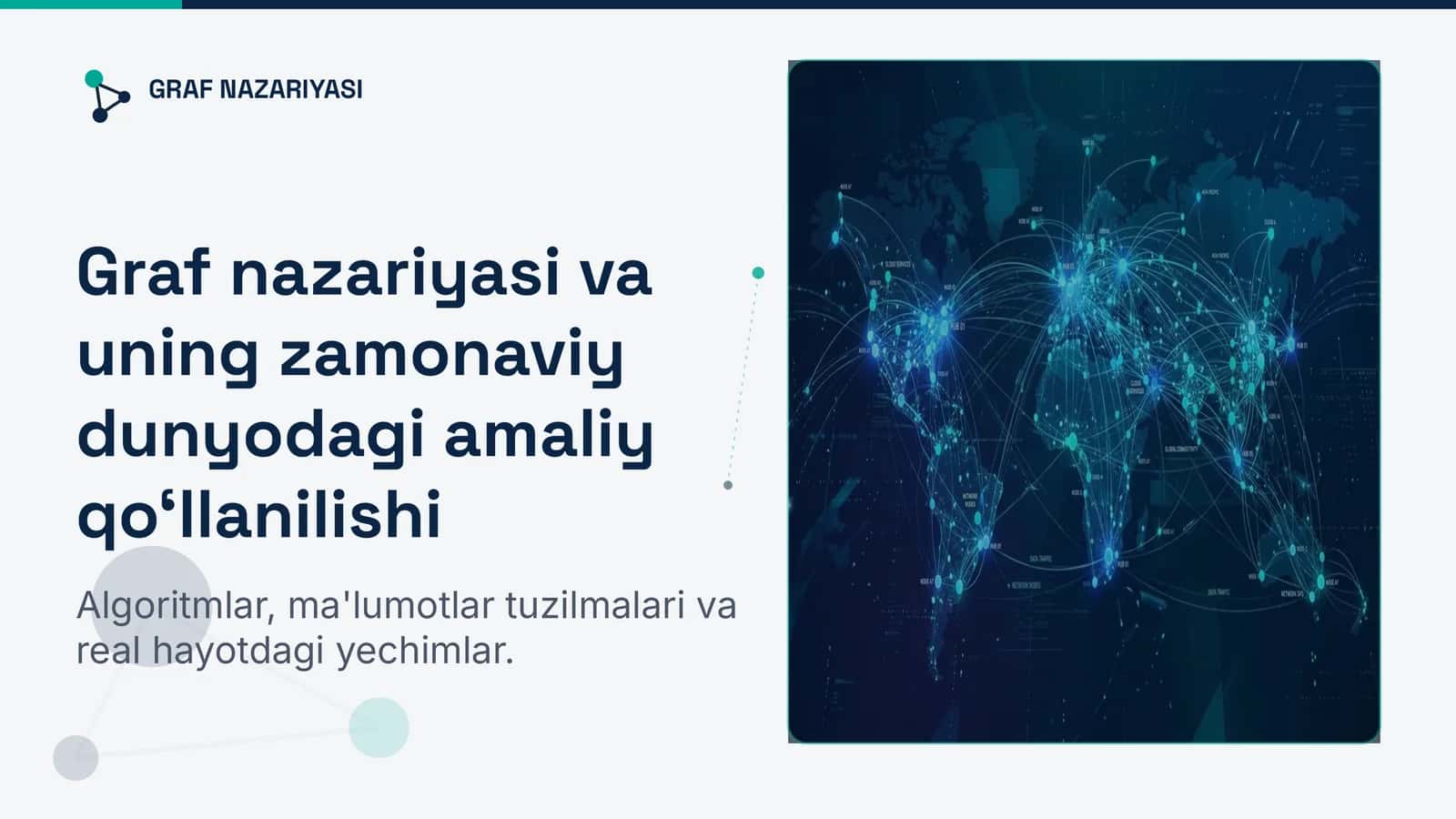 Graf nazariyasi: algoritmlar va zamonaviy qo'llanilishi | 15 slayd