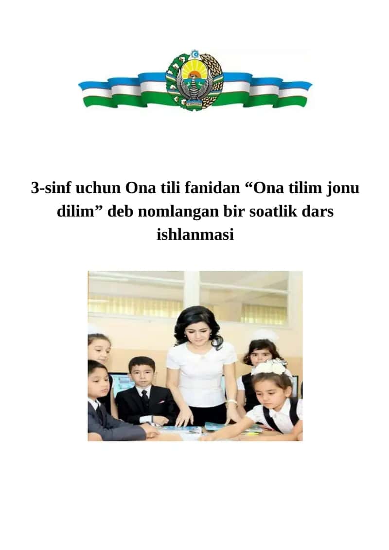 3-sinf uchun Ona tili fanidan “Ona tilim jonu dilim” deb nomlangan bir soatlik dars ishlanmasi