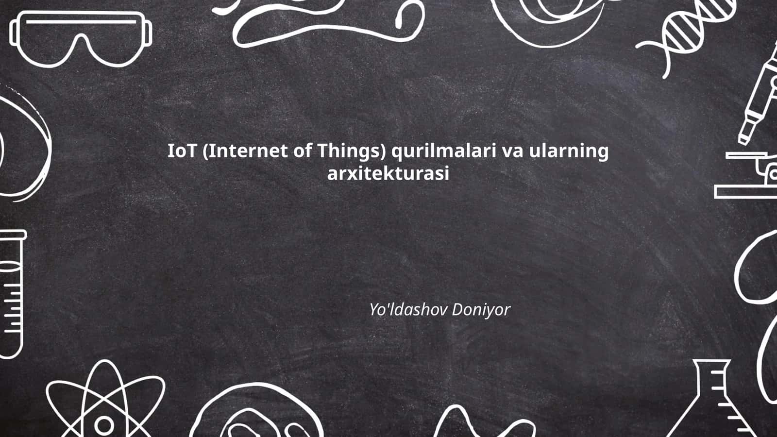 IoT qurilmalari va ularning arxitekturasi