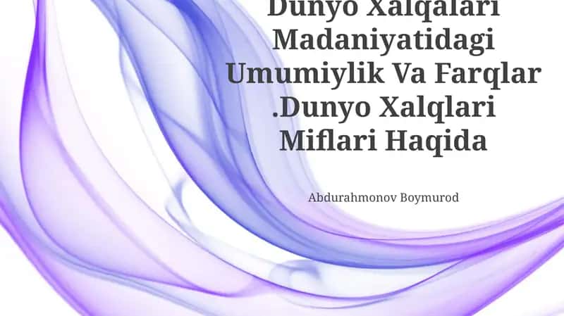 Dunyo Xalqalari Madaniyatidagi Umumiylik Va Farqlar