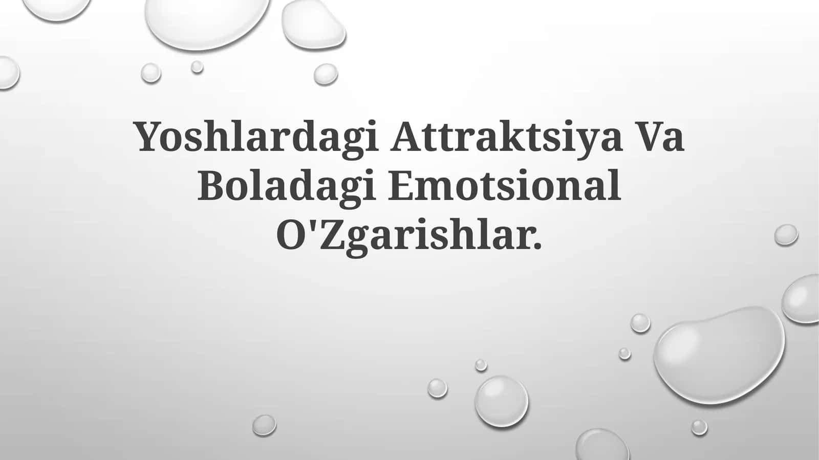 Yoshlardagi Attraktsiya Va Boladagi EmotsionalO'Zgarishlar