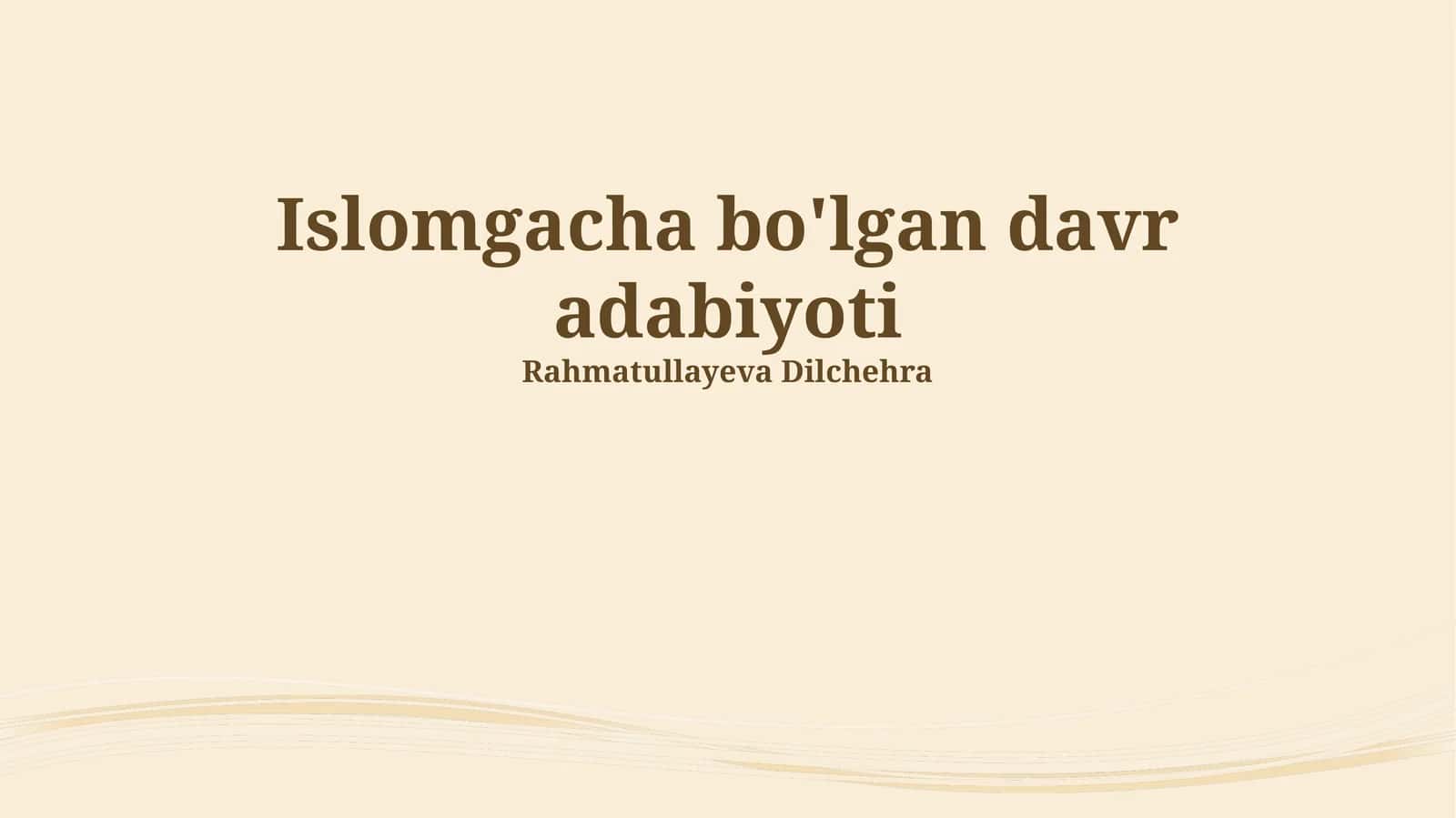 Islomgacha bo'lgan davr adabiyoti