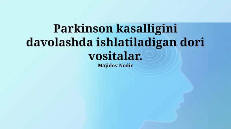 Parkinson kasalligini davolashda dori vositalari