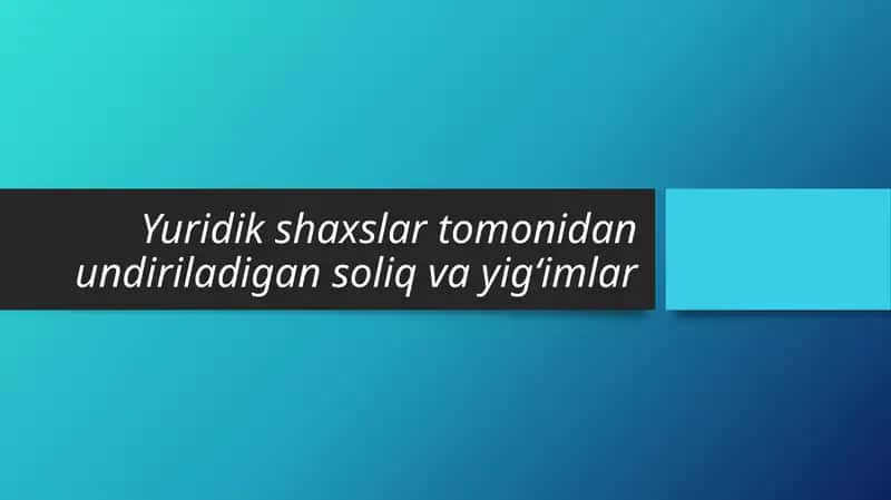 Yuridik shaxslar soliqlarining huquqiy asoslari