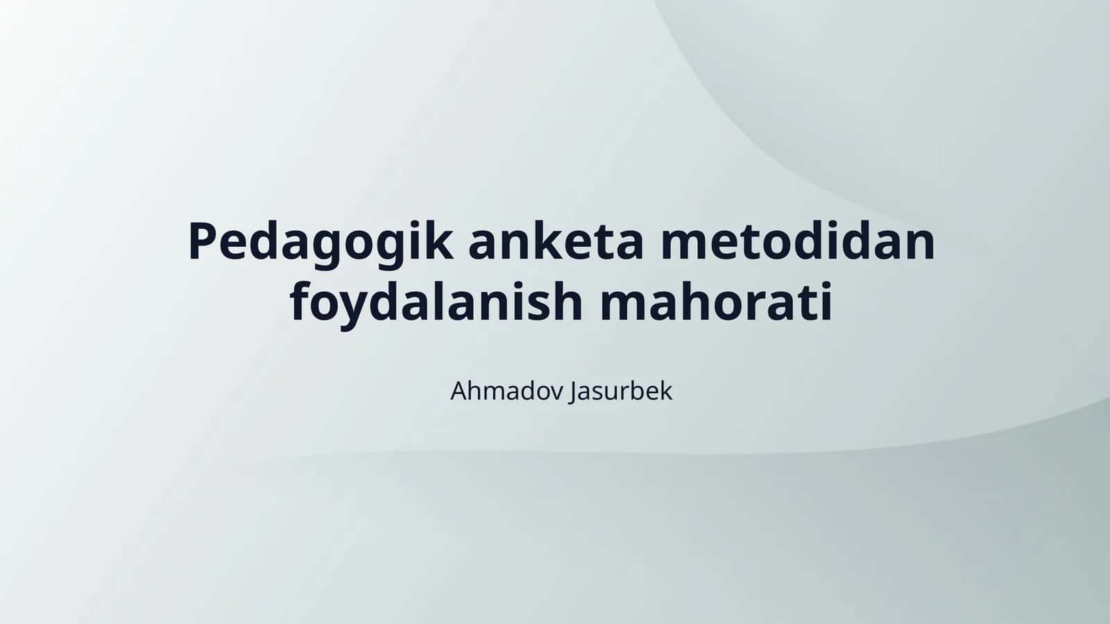 Pedagogik anketa metodidan foydalanish mahorati