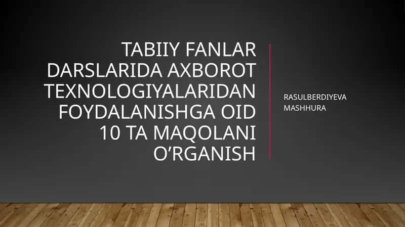 Tabiiyfanlardarslarida axborot texnologiyalaridan foydalanish