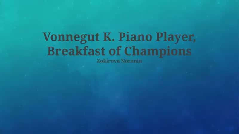 Piano Player, Breakfast of Champions