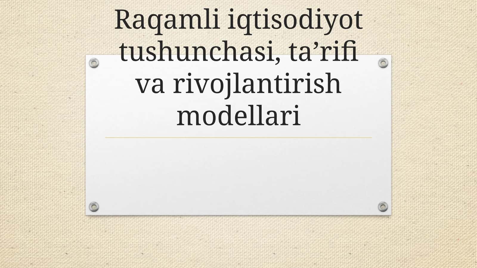 Raqamli iqtisodiyot tushunchasi, ta’rifi va rivojlantirish modellari