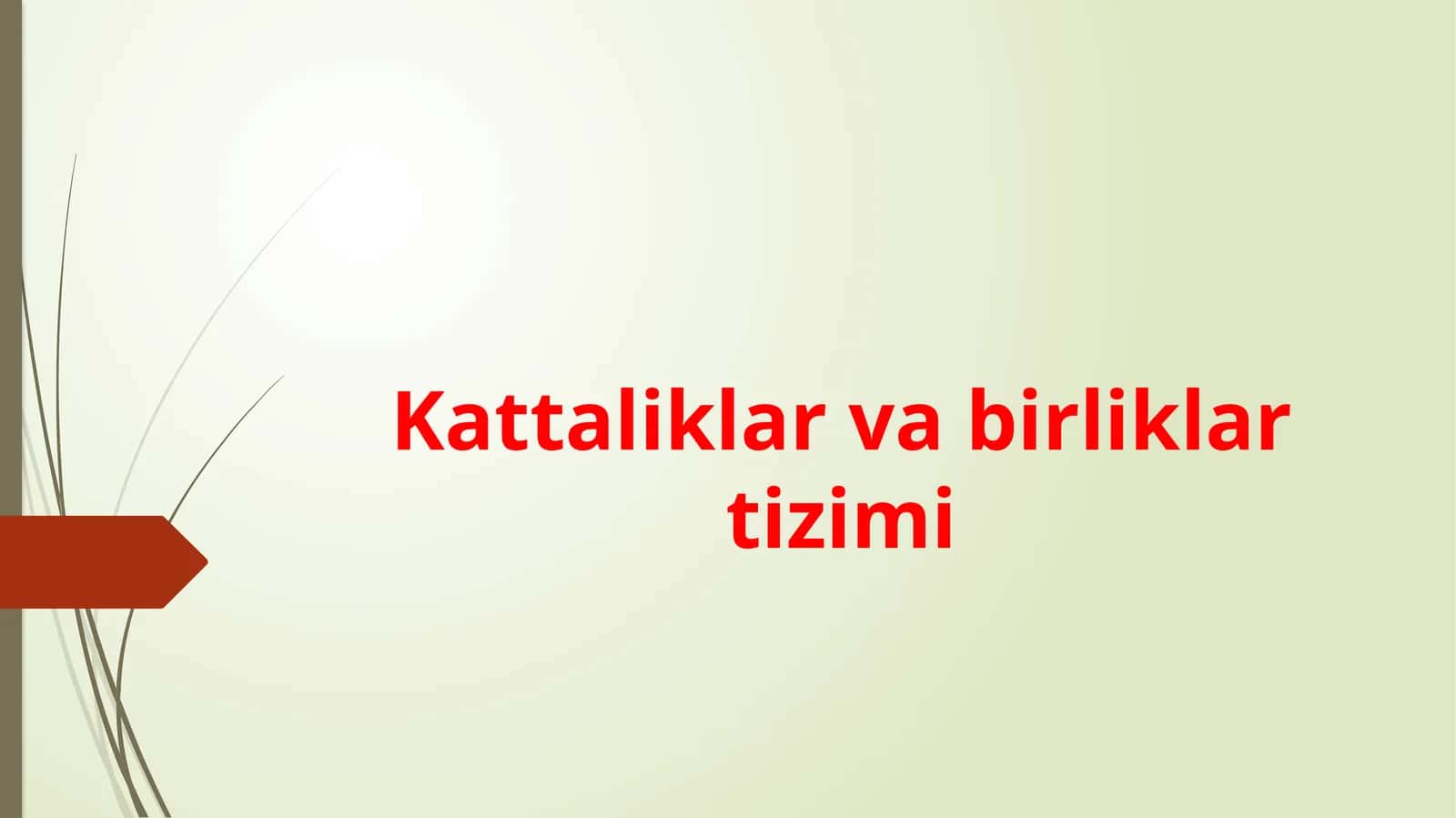 Kattaliklar va birliklar tizimi