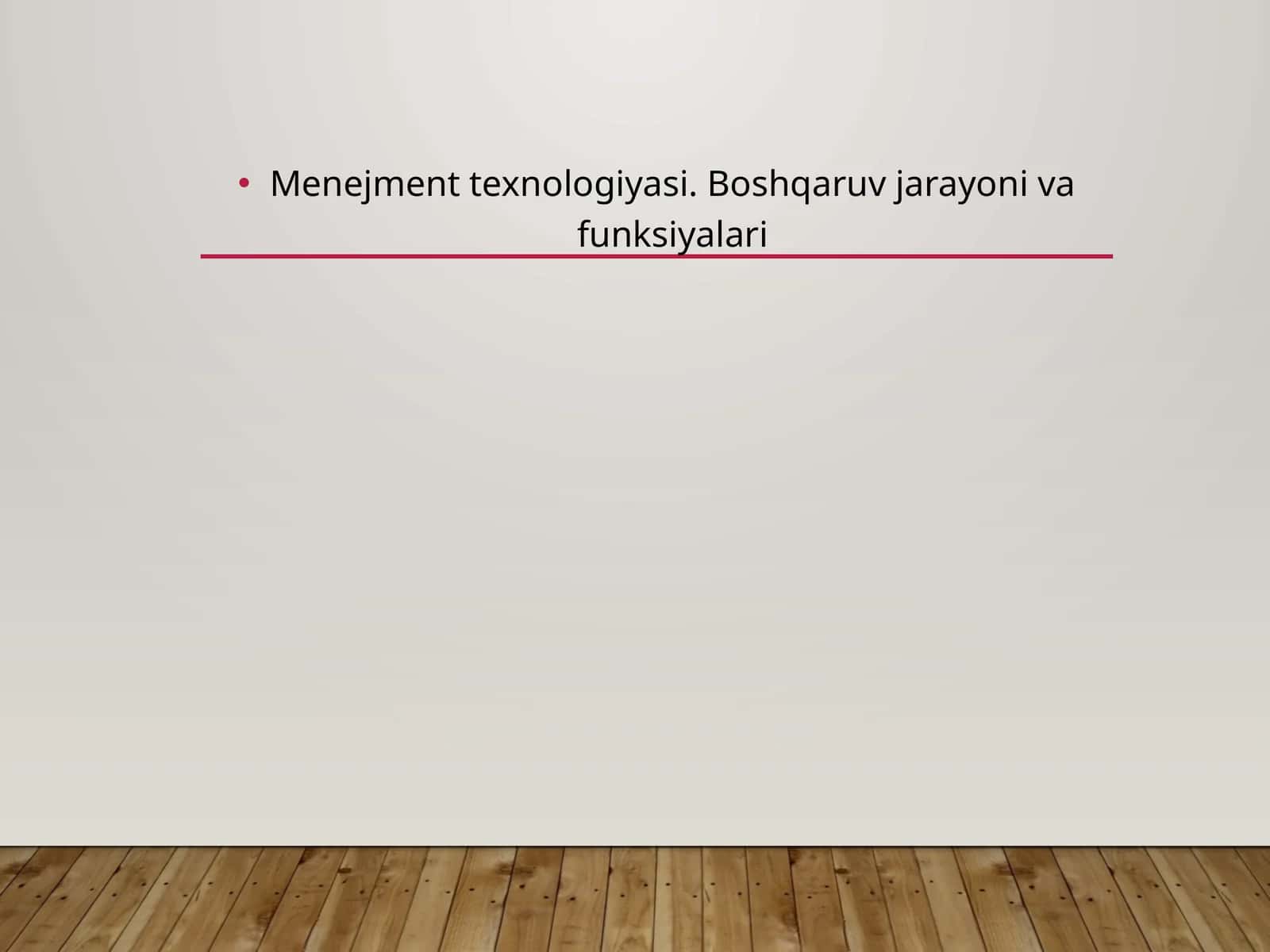 Menejment texnologiyasi. Boshqaruv jarayoni va funksiyalari