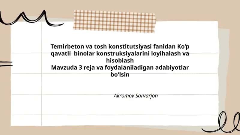 Temirbeton va tosh konstitutsiyasi fanidan Ko‘p qavatli binolar konstruksiyalarini loyihalash va hisoblash