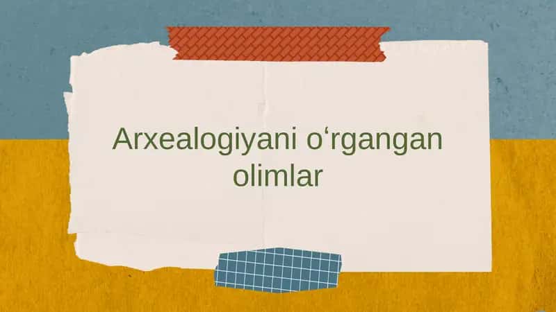 Arxeologiyani oʻrgangan olimlar