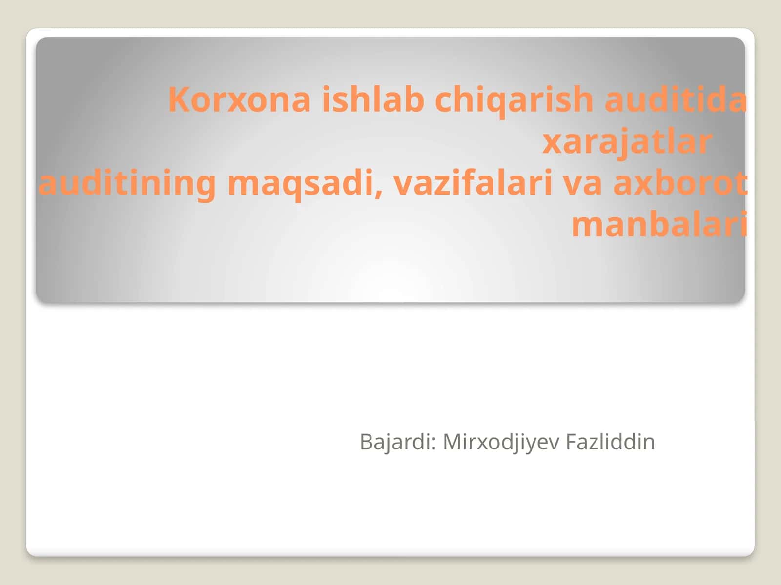 Korxona ishlab chiqarish auditida xarajatlar auditining maqsadi, vazifalari va axborot manbalari