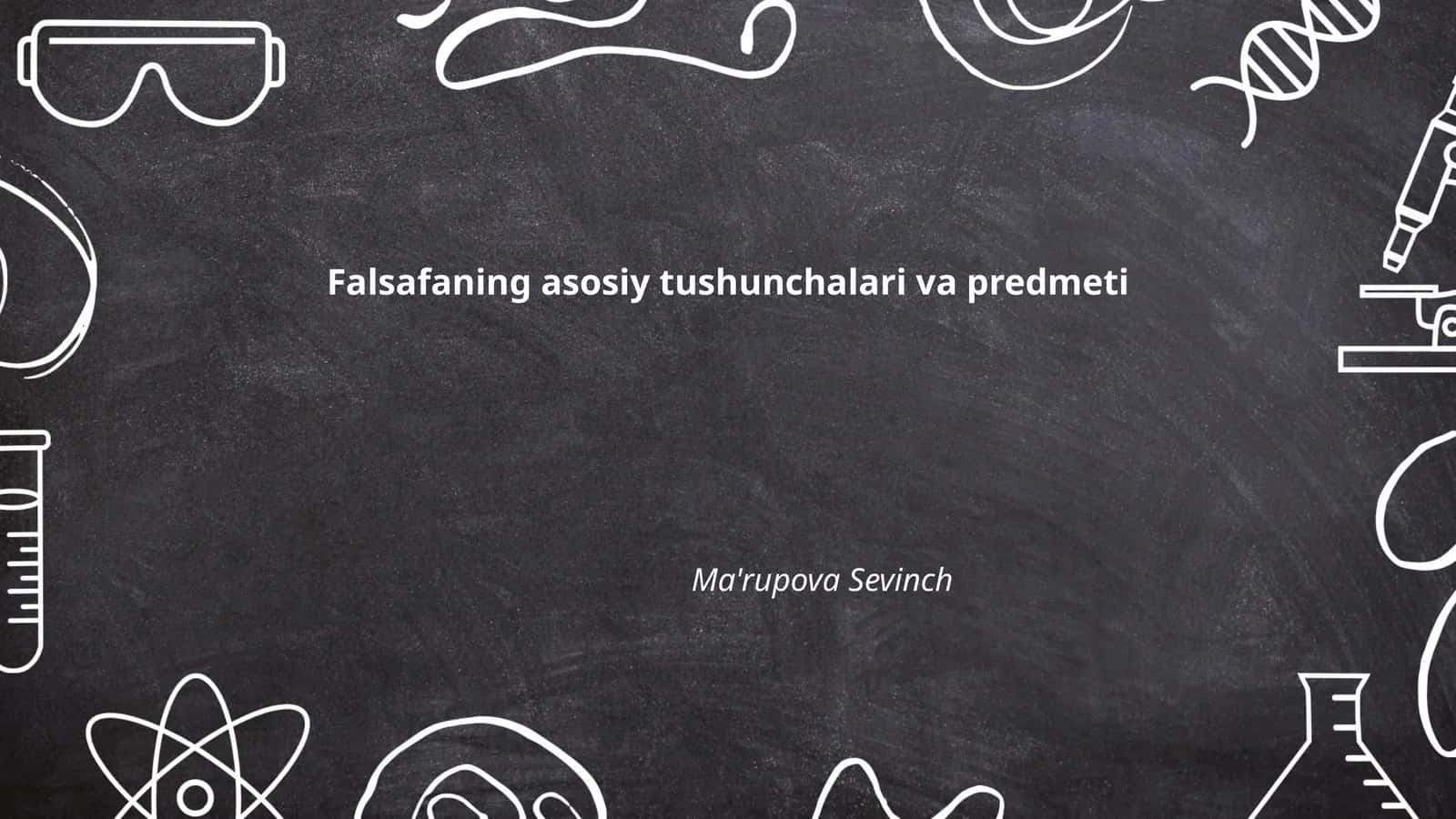 Falsafaning asosiy tushunchalari va predmeti
