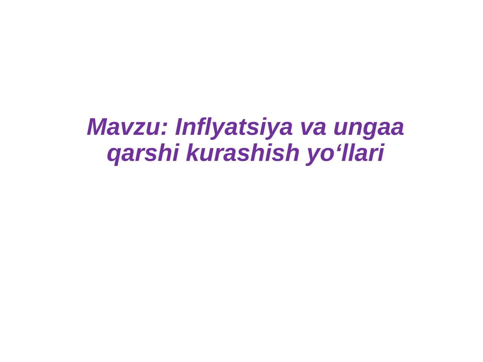 Inflyatsiya va ungaa qarshi kurashish yo‘llari