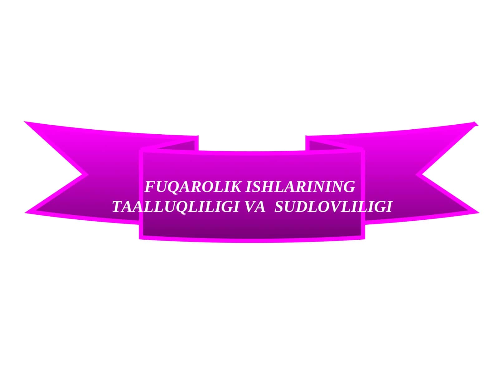 Fuqarolik ishlarining Taalluqliligi va Sudlovliligi