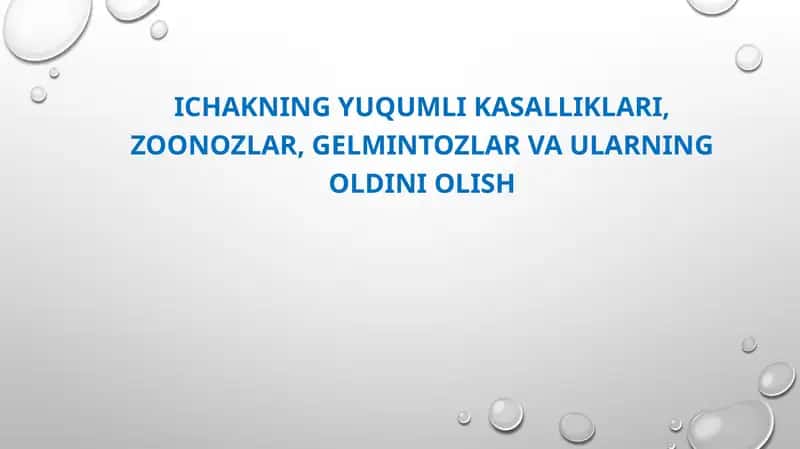 ICHAKNING YUQUMLI KASALLIKLARI, ZOONOZLAR, GELMINTOZLAR VA ULARNING OLDINI OLISH