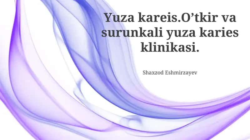 Oʼtkir va surunkali yuza karies klinikasi