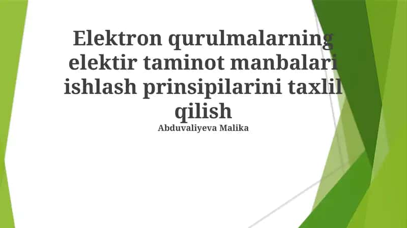 Elektron qurulmalarning elektir taminot manbalari ishlash prinsipilarini taxlil qilish