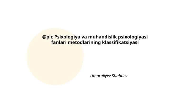 Psixologiya va muhandislik psixologiyasi fanlari metodlarining klassifikatsiyasi