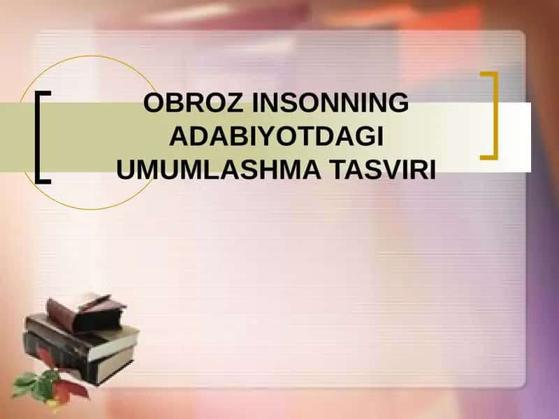 OBROZ INSONNING ADABIYOTDAGI UMUMLASHMA TASVIRI