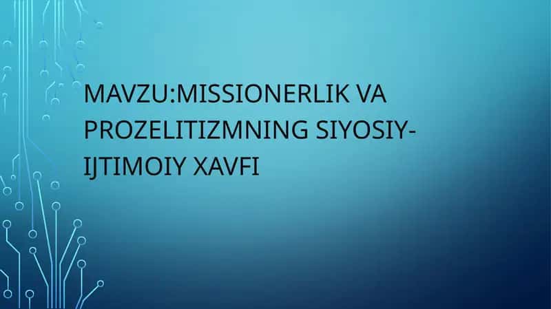 Missionerlik va prozelitizmning siyosiy-ijtimoiy xavfi