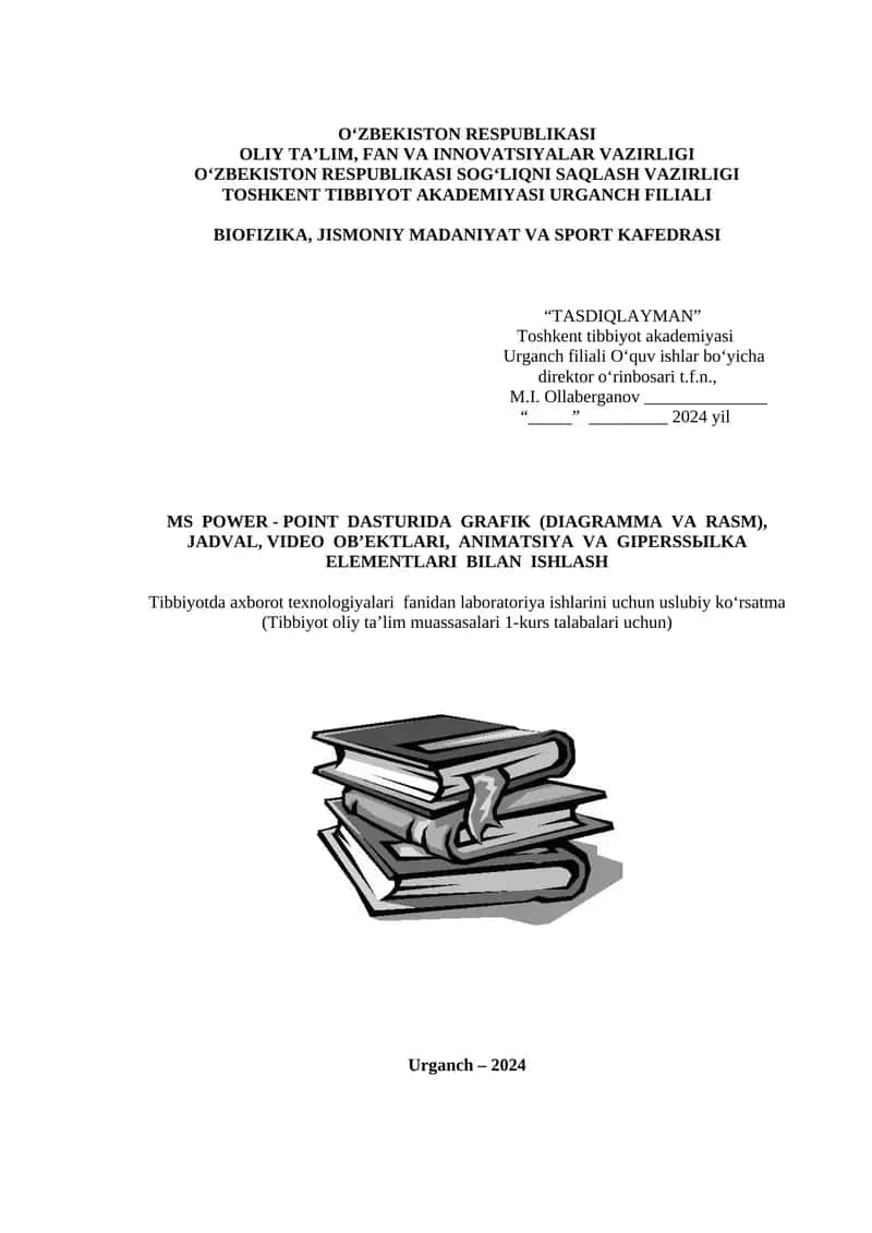 MS POWER - POINT DASTURIDA GRAFIK (DIAGRAMMA VA RASM), JADVAL, VIDEO OB’EKTLARI, ANIMATSIYA VA GIPERSSЫLKA ELEMENTLARI BILAN ISHLASH
