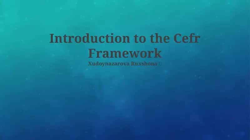 Introduction to the Cefr Framework