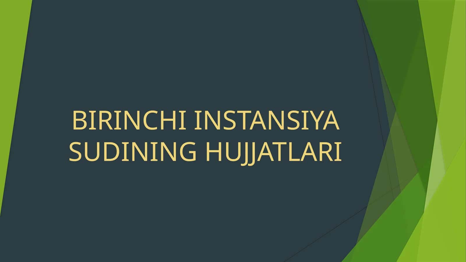 BIRINCHI INSTANSIYA SUDINING HUJJATLARI