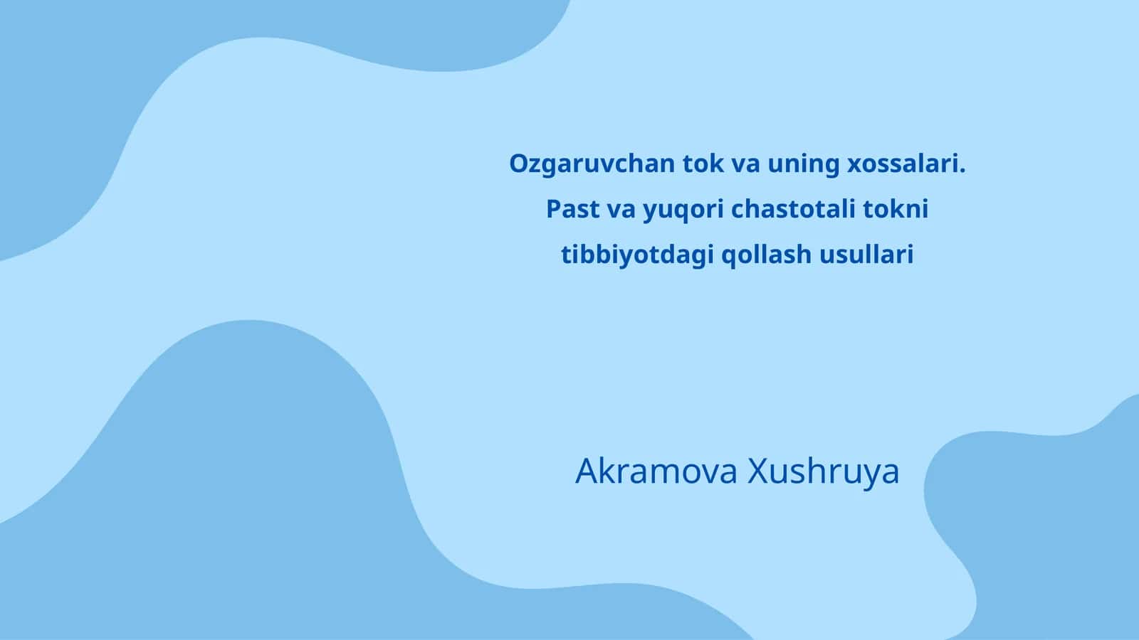 Ozgaruvchan tok va uning xossalari. Past va yuqori chastotali tokni tibbiyotdagi qollash usullari