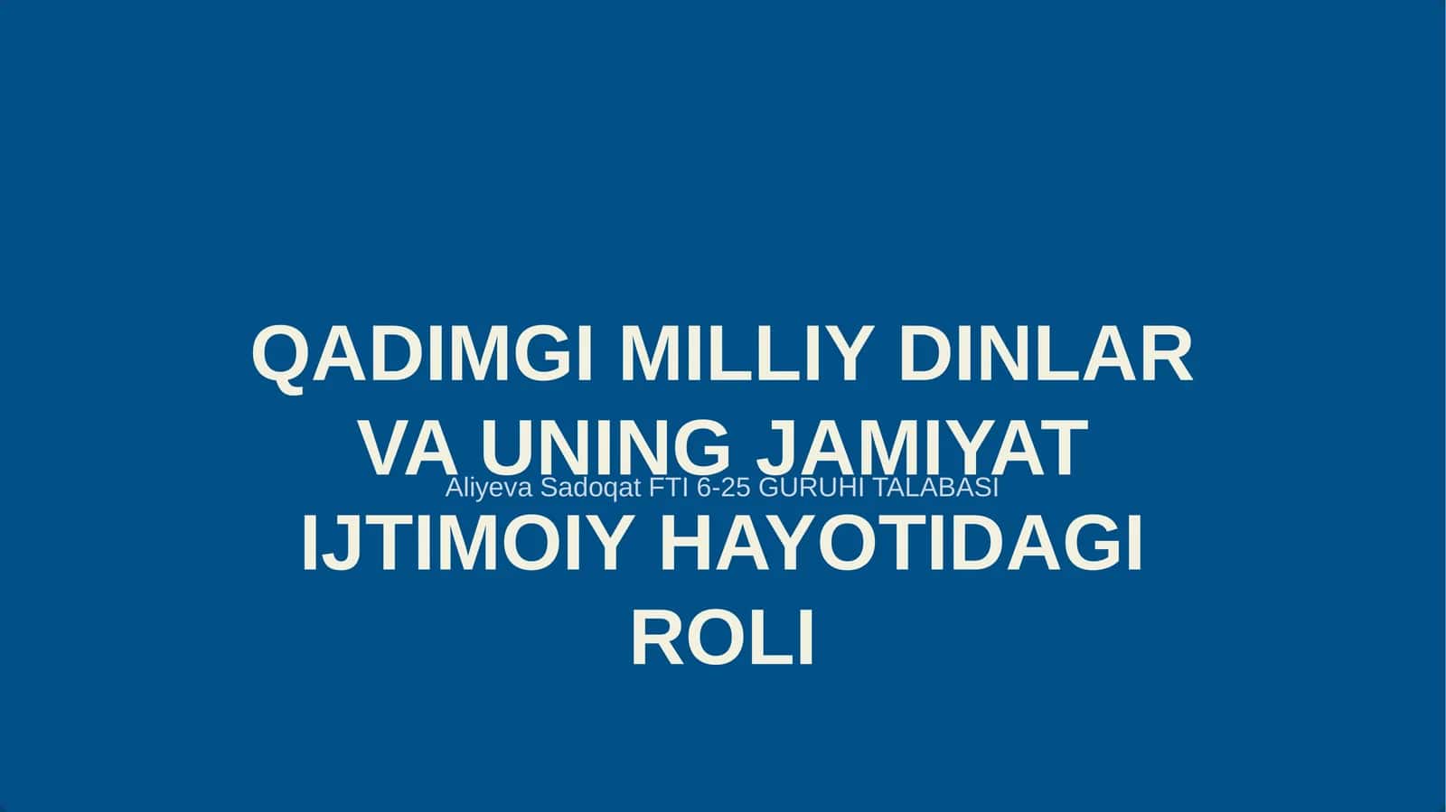 QADIMGI MILLIY DINLAR VA UNING JAMIYAT IJTIMOIY HAYOTIDAGI ROLI