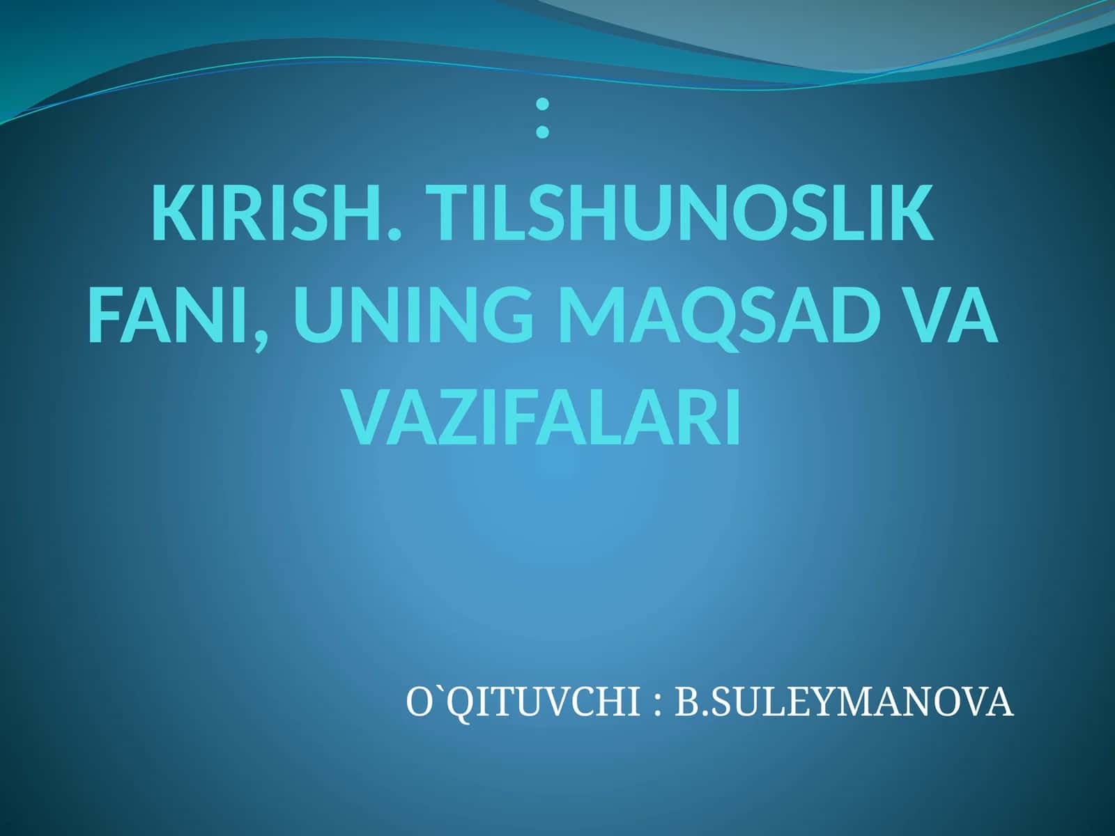 TILSHUNOSLIK FANI, UNING MAQSAD VA VAZIFALARI