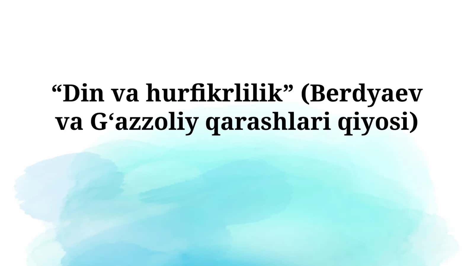 Berdyayev va G'azzoliy – Din va Erkin Fikrning Qarama-qarshi Nuqtai Nazarlari