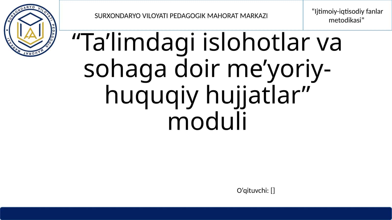 Ta’limdaginormativ-huquqiyhujjatlarnibilishvakasbiyfaoliyatdaqoʻllash(2soatma’ruza)