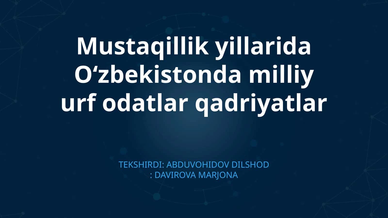 Mustaqillik yillarida Oʻzbekistonda milliy urf odatlar qadriyatlar