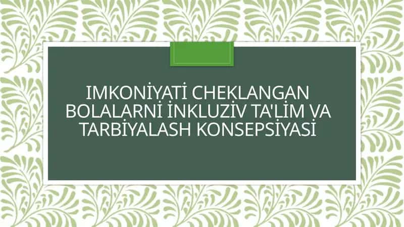 Imkoniyati cheklangan bolalarni inkluziv ta'lim va tarbiyalash konsepsiyasi