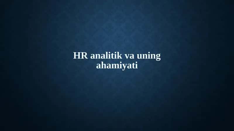 HR analitik va uning ahamiyati