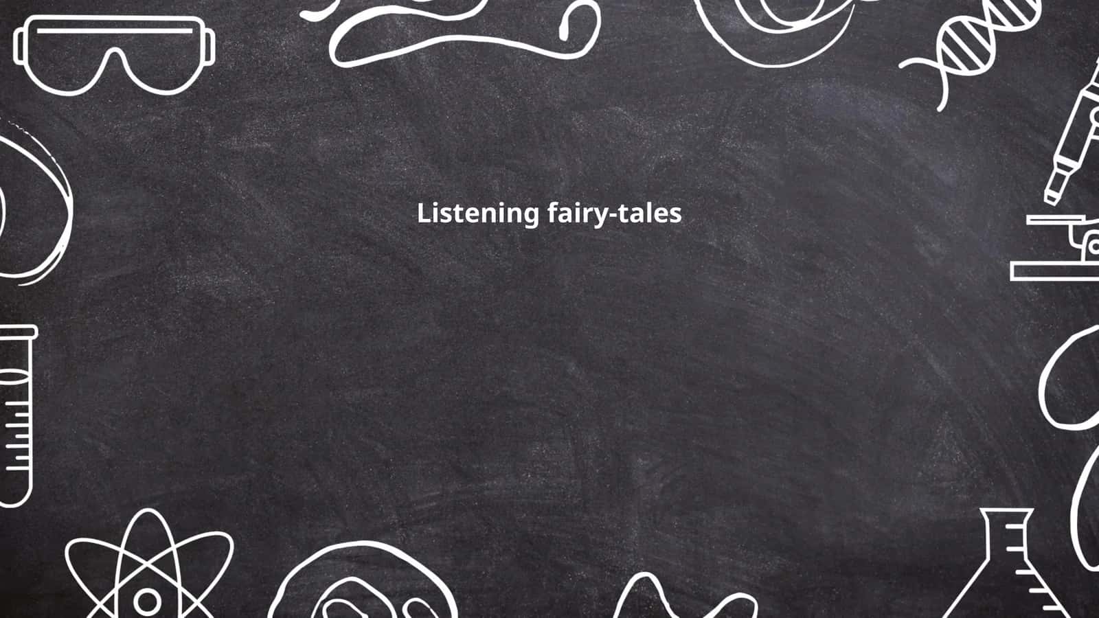 Listening fairy-tales