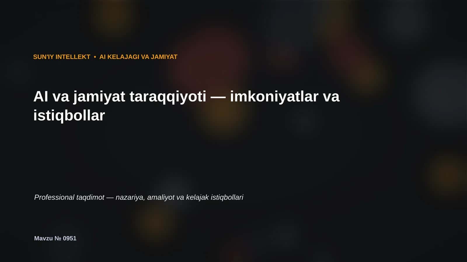 SUN'IY INTELLEKT • AI KELAJAGI VA JAMIYAT