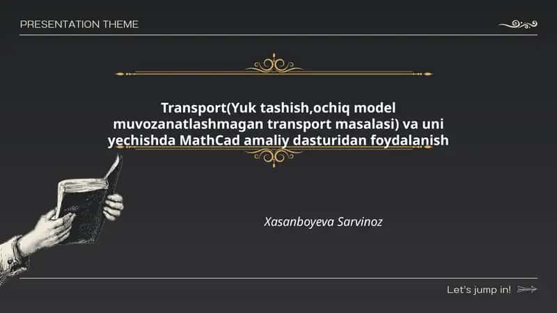 Transport(Yuk tashish,ochiq model muvozanatlashmagan transport masalasi) va uni yechishda MathCad amaliy dasturidan foydalanish