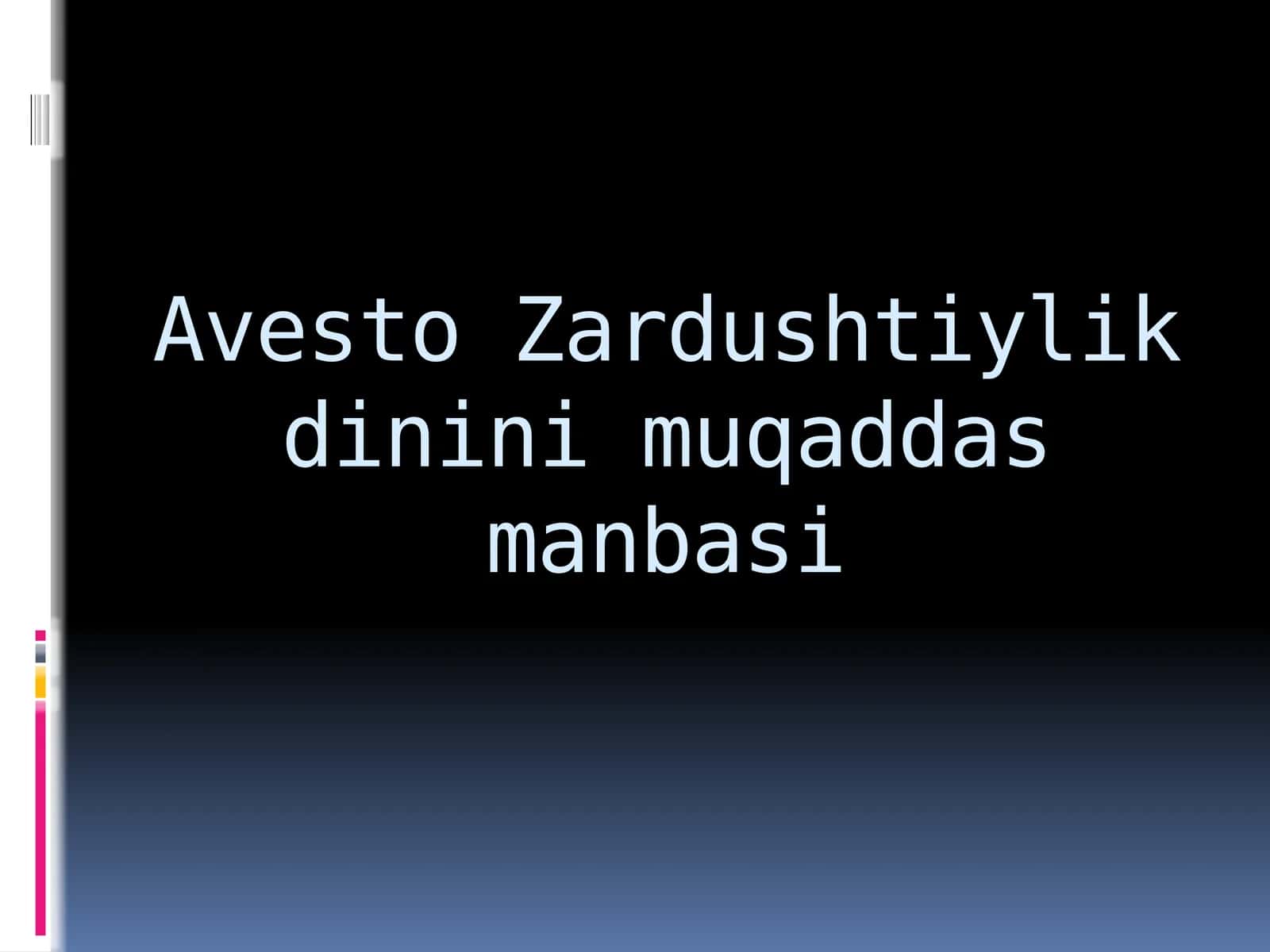 Avesto Zardushtiylik dinini muqaddas manbasi