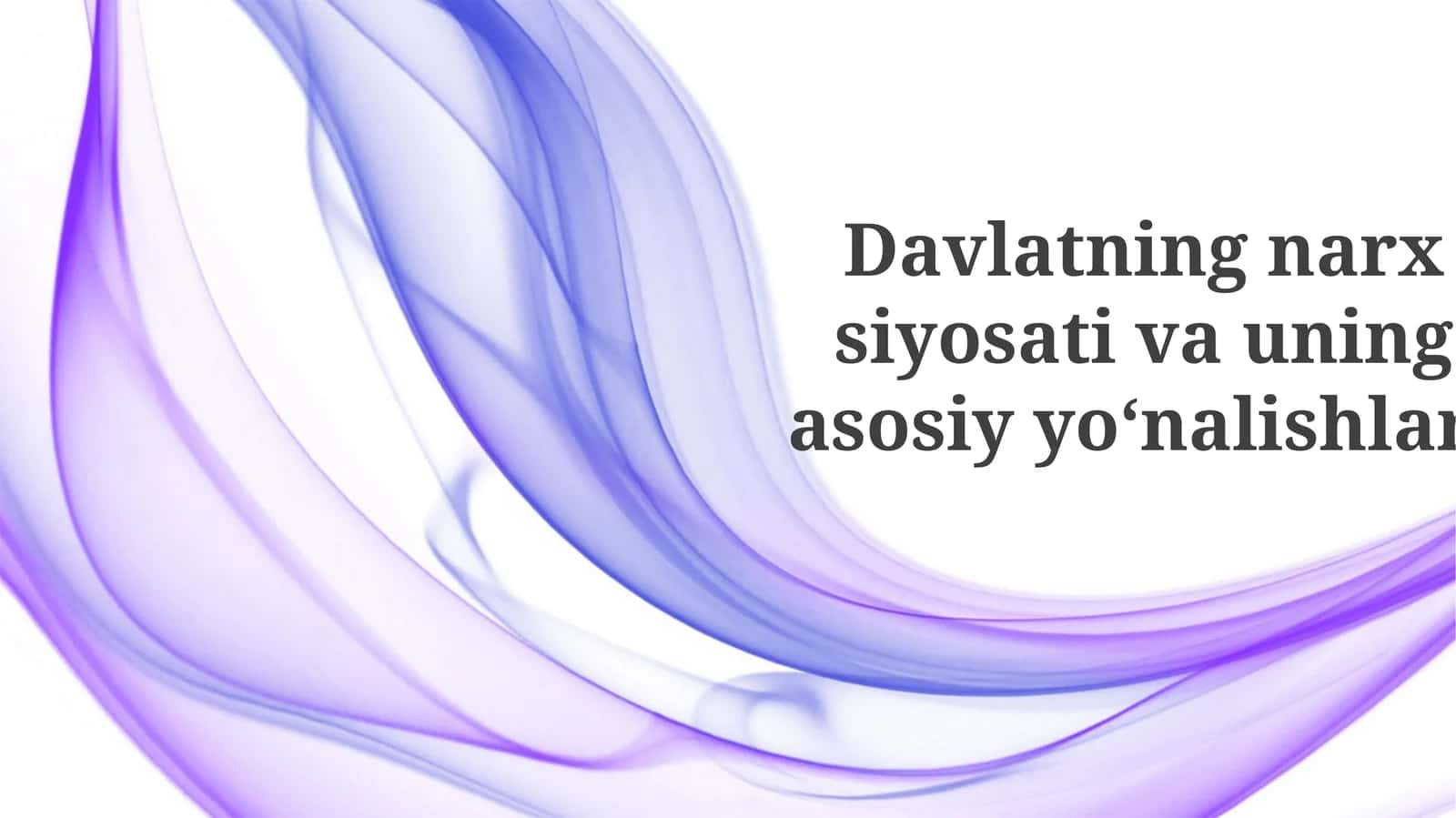 Davlatning narx siyosati va uning asosiy yo'nalishlari