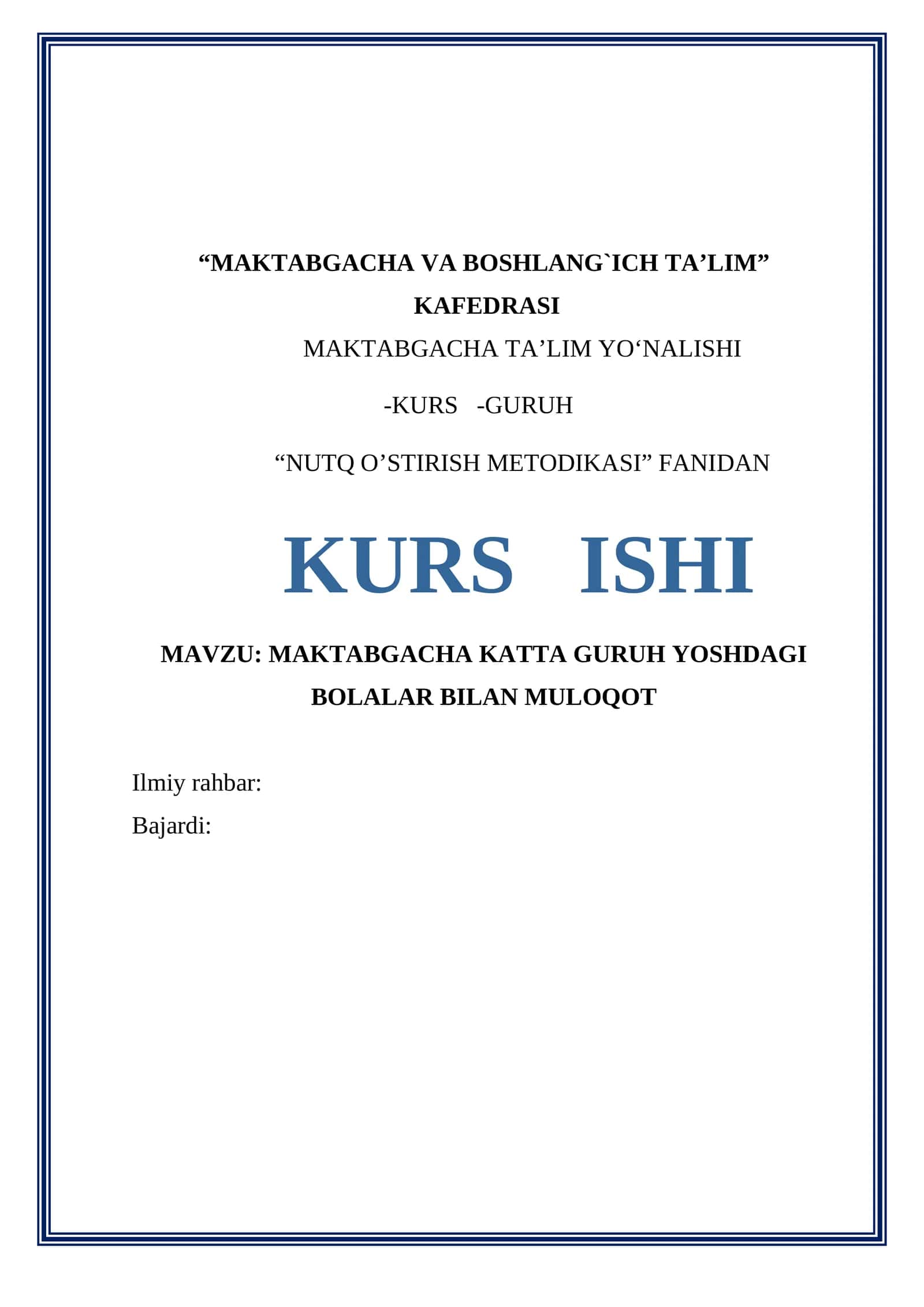 KURS ISHI “NUTQ O’STIRISH METODIKASI” FANIDAN MAVZU: MAKTABGACHA KATTA GURUH YOSHDAGI BOLALAR BILAN MULOQOT