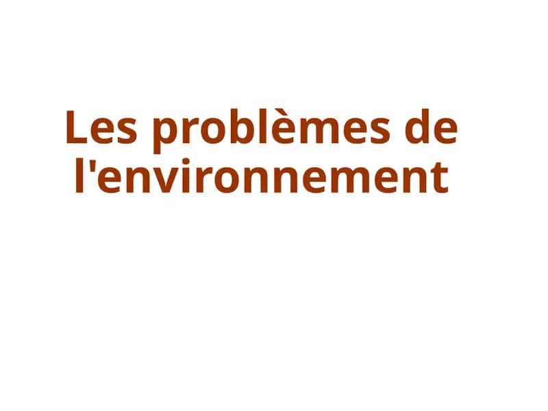 Les problèmes de l'environnement